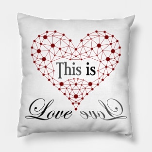 This is Love - B/G/R Edition Pillow