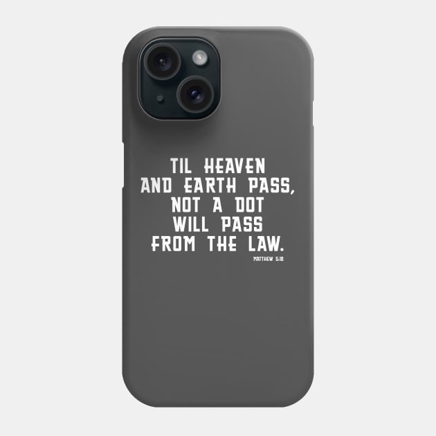 The Law Will Not Pass Away - Bible - Torah - Christian Shirt Phone Case by Terry With The Word