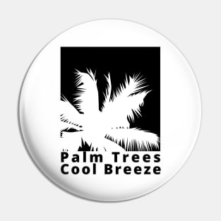 Palm Trees, Cool Breeze. Summertime, Fun Time. Fun Summer, Beach, Sand, Surf Design. Pin