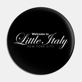 Welcome to Little Italy, New York Pin