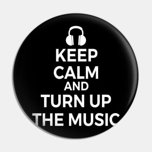 Keep Calm and Turn Up the Music Pin