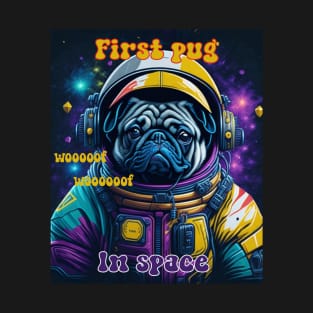 First Pug in space T-Shirt