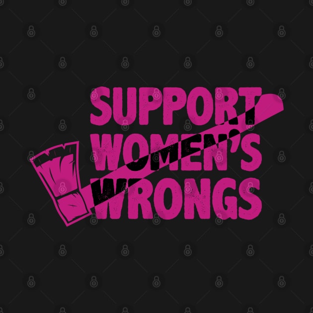 Support Women's Wrongs by BlackDogArtwork