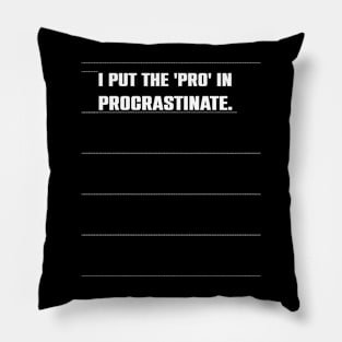 Funny Sarcasm Procrastination Pillow