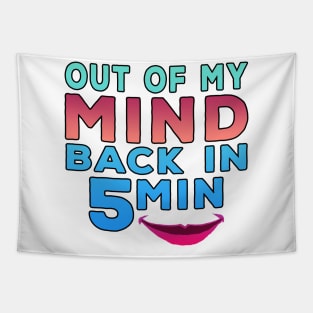 Out Of My Mind Back In 5 Minutes Tapestry