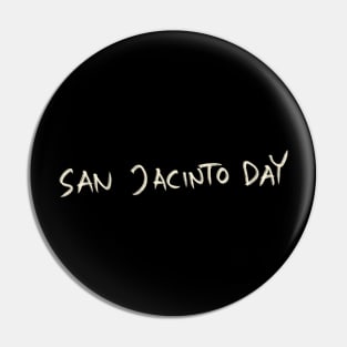 San Jacinto Day Pin