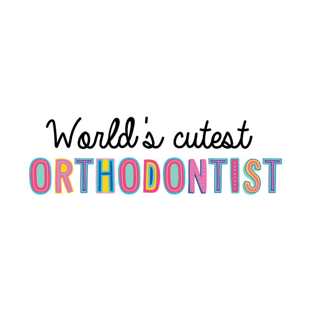 Orthodontist Gifts | World's cutest Orthodontist by BetterManufaktur