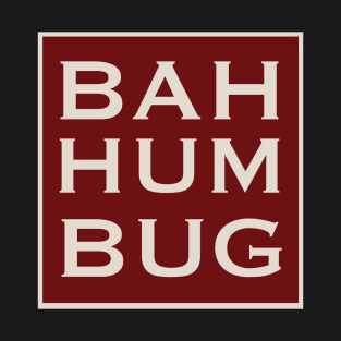 Bah Hum Bug T-Shirt