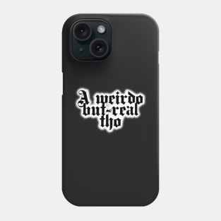 Weirdo Phone Case