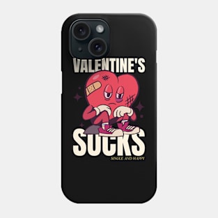 Valentines sucks, single and happy Phone Case