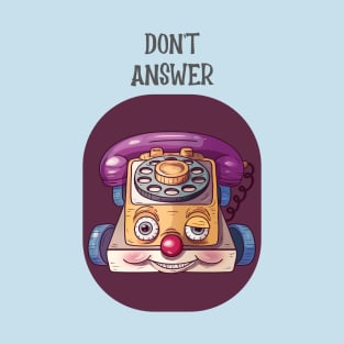 Creepy Vintage "Don't Answer" Chatter Telephone Toy T-Shirt