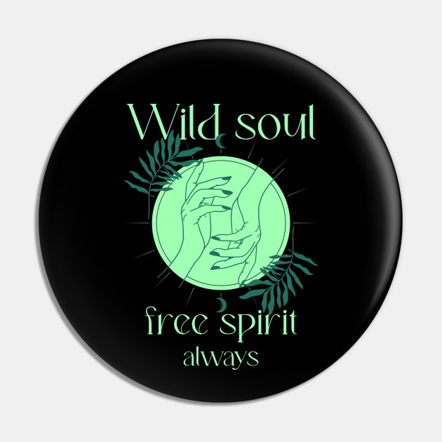 Wild Soul Free Spirit Always Design Pin by ArtPace