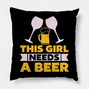 This Girl Needs A Beer T Shirt For Women Men Pillow