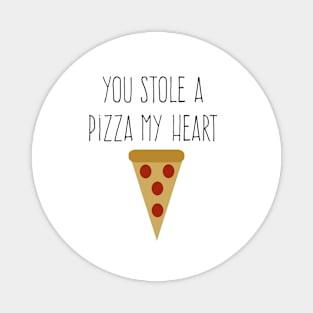 you stole a pizza my heart Magnet