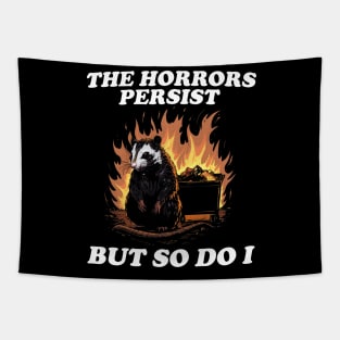 The Horrors Persist But So Do I T Shirt, Weird T-Shirt, Meme Tapestry