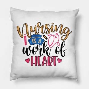 nursing is a work of heart Pillow