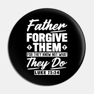 Luke 23:34 Father Forgive Them Pin