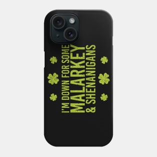 I’m Down for Some Malarkey & Shenanigans Phone Case