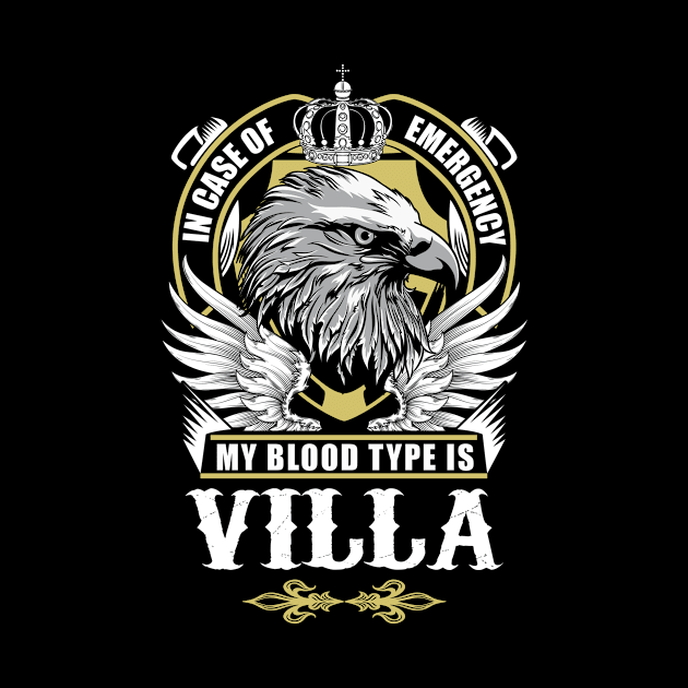 Villa Name T Shirt - In Case Of Emergency My Blood Type Is Villa Gift Item by AlyssiaAntonio7529