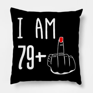 I Am 79 Plus 1 Middle Finger Funny 80th Birthday Pillow