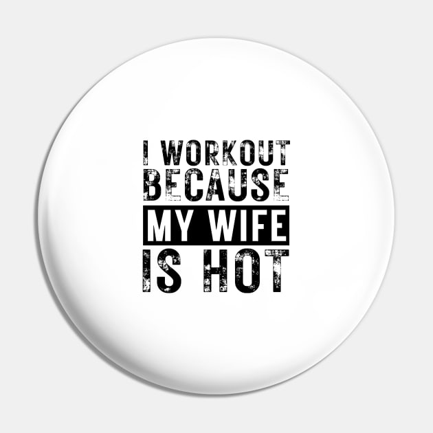 I Workout because My Wife is Hot Pin by BaradiAlisa