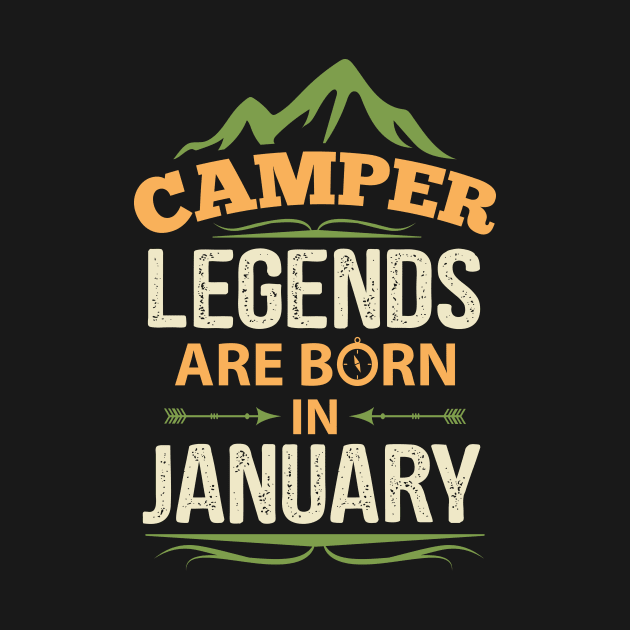 Camper Legends Are Born In January Camping Quote by stonefruit