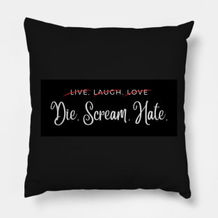 Live Laugh Love Parody - Die Scream Hate Anti Farmhouse Mom Rebel Sticker Pillow