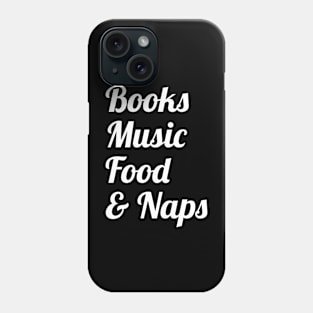 Book Music Food And Naps Phone Case