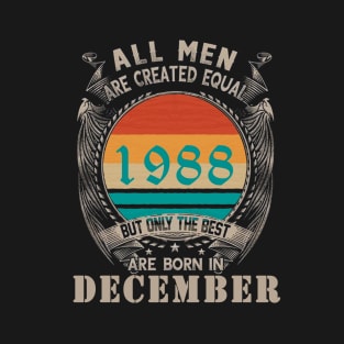 All Men Are created equal But the best are born in December T-Shirt