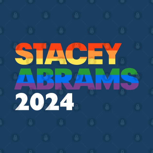 Stacey Abrams 2024 LGBT Rainbow Design: Stacy Abrams For President by BlueWaveTshirts