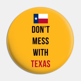 Don't Mess With Texas Pin