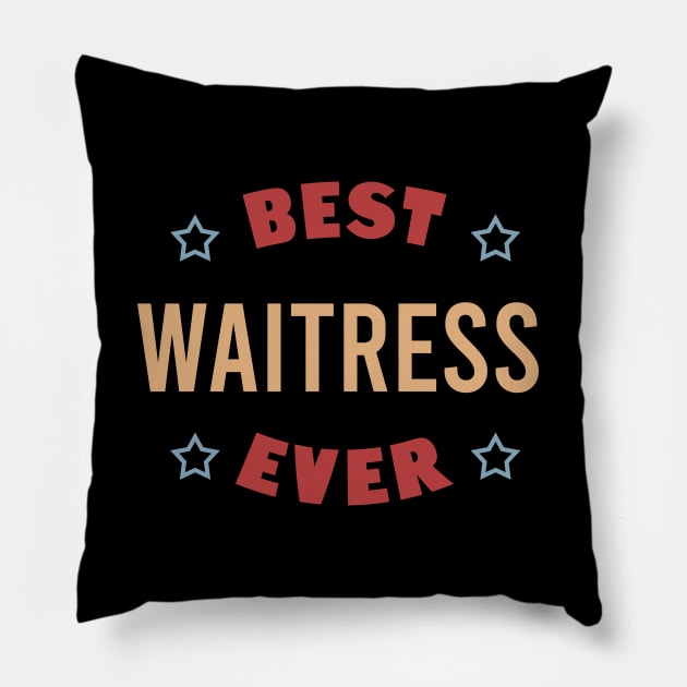 Best waitress ever Pillow by cypryanus