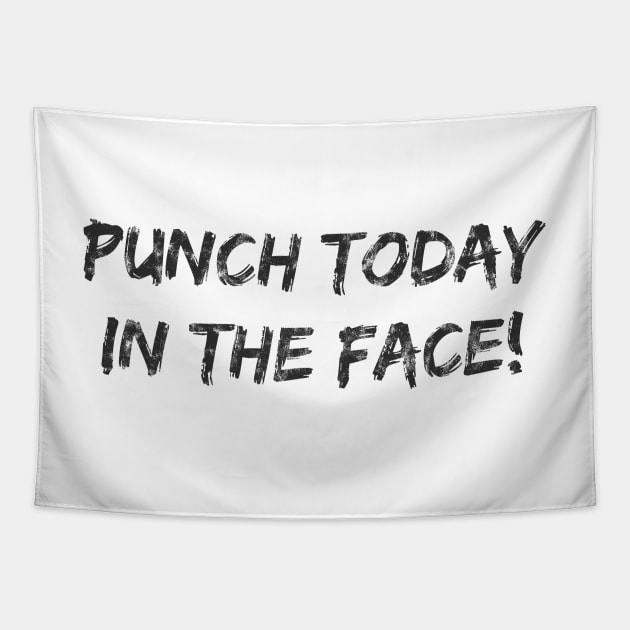 Punch Today In The Face! Dark Tapestry by jdsoudry