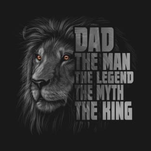 Dad The Man The Legend The Myth The King Distressed Lion T-Shirt