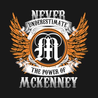 Mckenney Name Shirt Never Underestimate The Power Of Mckenney T-Shirt