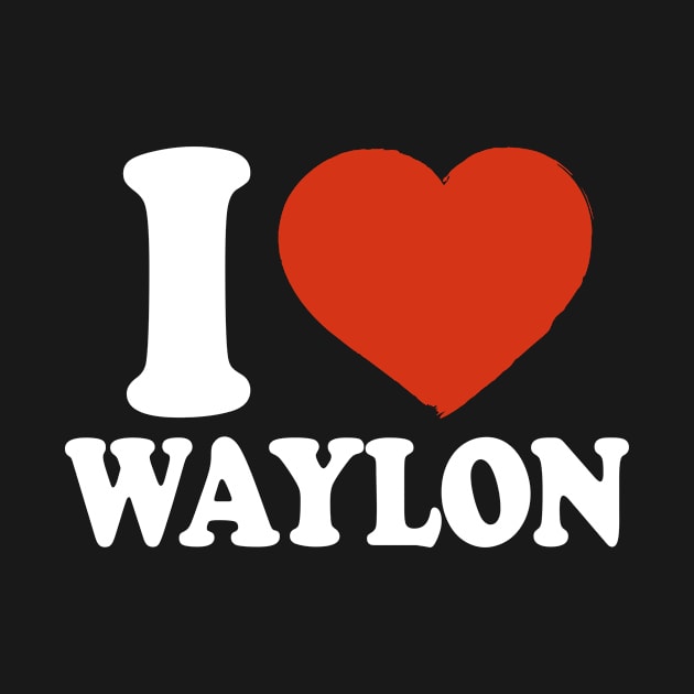 I Love Waylon by Saulene