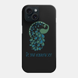 Be Your Beautiful Self Peacock Phone Case