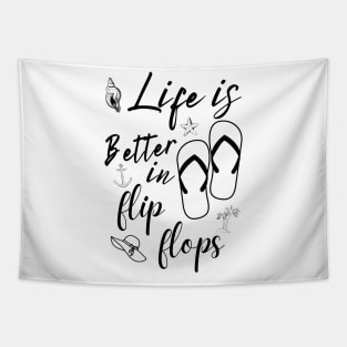 Life Is Better In Flip Flops, Cute Summer Gift For Teachers Vacation Tapestry