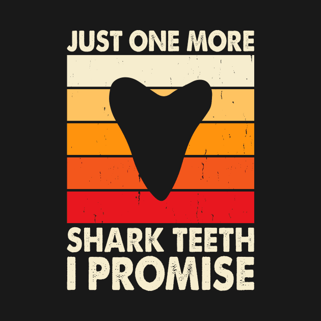 Just One More Shark Teeth I Promise T shirt For Women by Pretr=ty