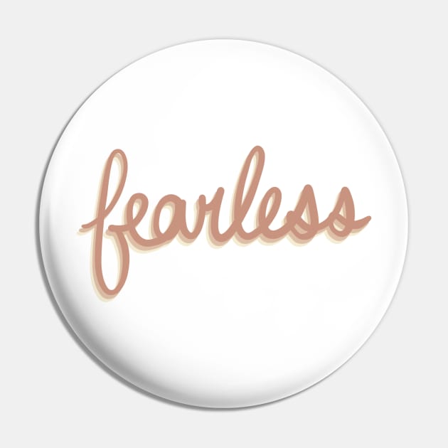 Fearless Pin by Jess Designs