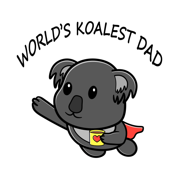 Super Dad/daddy Coffee Lover Worlds coolest Koality dad by Bubbly Tea