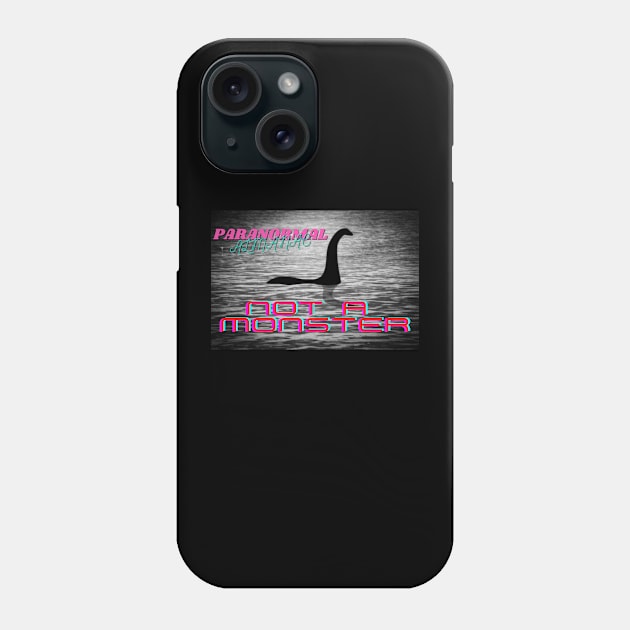 Nessie- not a monster Phone Case by Paranormal Almanac