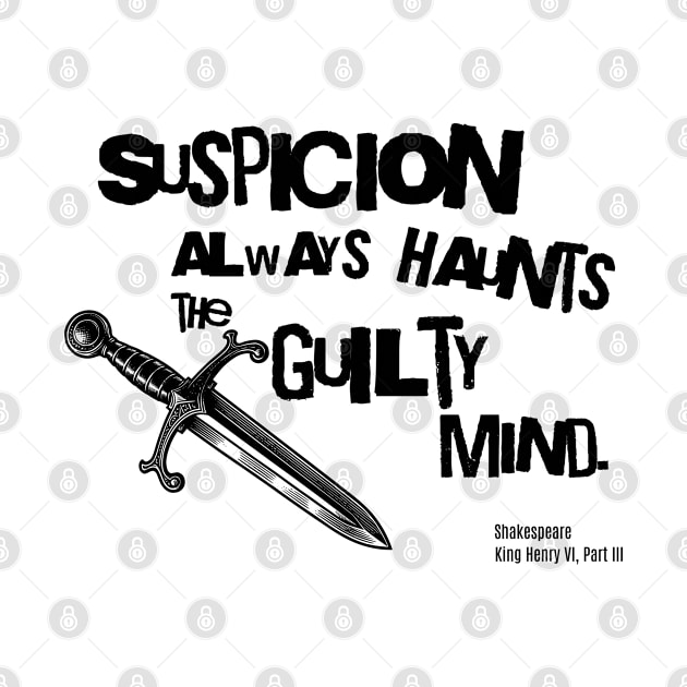 Suspicion always haunts the guilty mind Shakespeare by Frolic and Larks