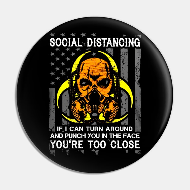 Skull Flag Social Distancing If I Can Turn Around & Punch You In Face Pin by Phylis Lynn Spencer