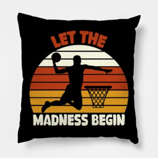 Let the madness begin Basketball Madness College March Pillow