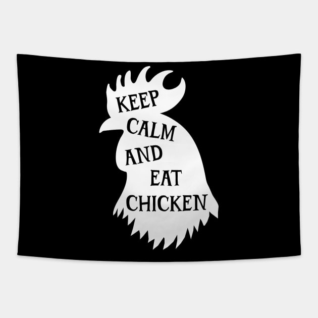 Keep Calm And Eat Chicken Tapestry by Emma