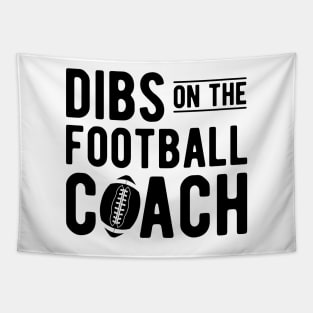 Football Coach - Dibs on the football coach Tapestry