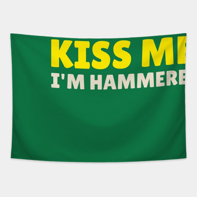 KISS ME, I'M HAMMERED Tapestry by Happy. Healthy. Grateful.