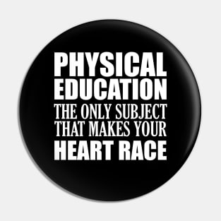 Physical Education the only subject that makes your heart race Pin