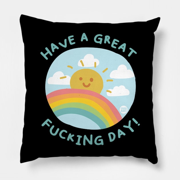 HAVE GREAT FN DAY Pillow by toddgoldmanart